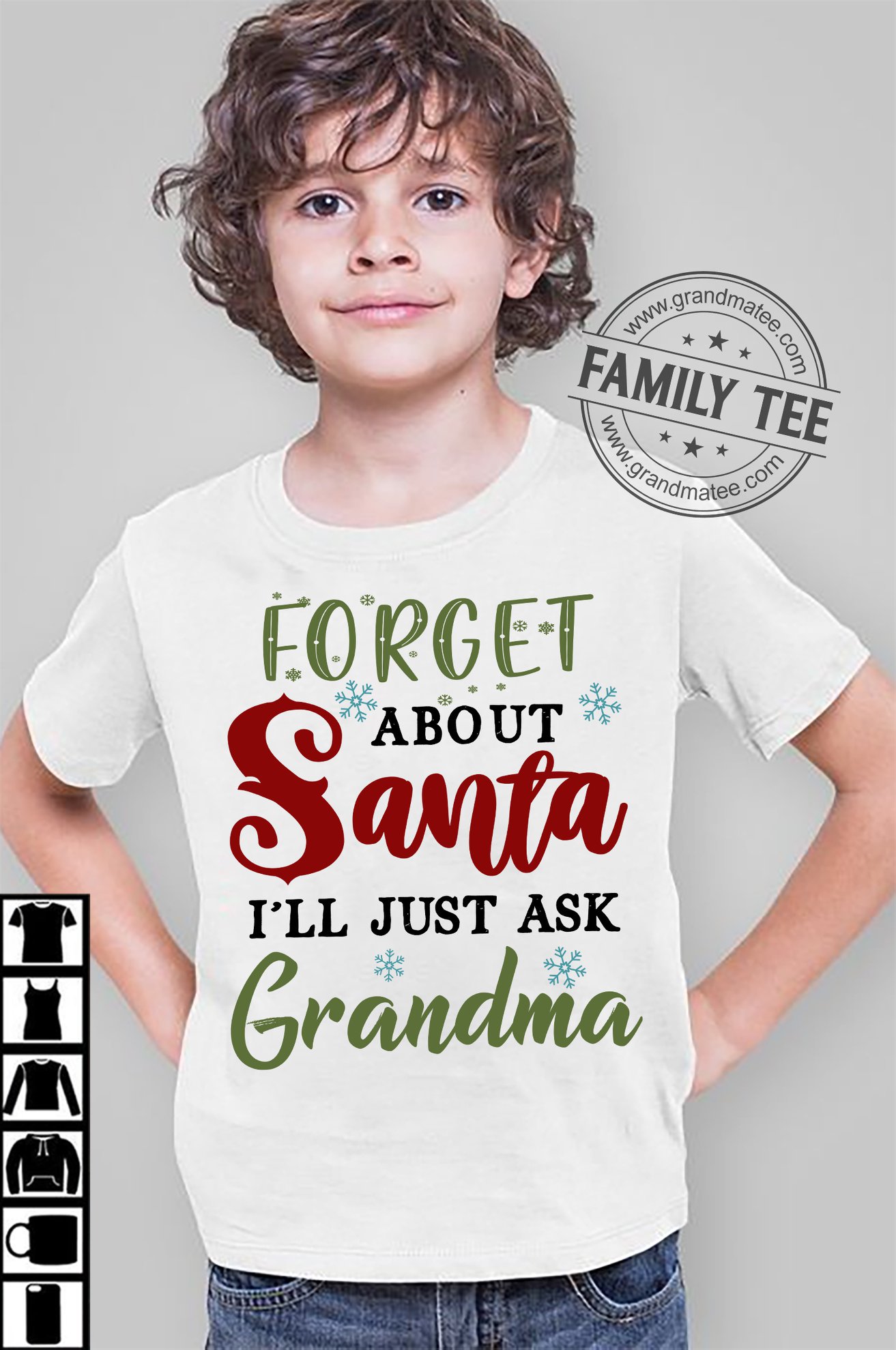 Forget about Santa I'll just ask Grandma - Christmas Santa Claus, Christmas day gift