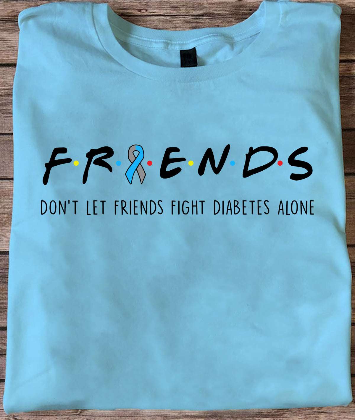 Friends don't let friends fight diabetes alone - No one fight alone, diabetes awareness