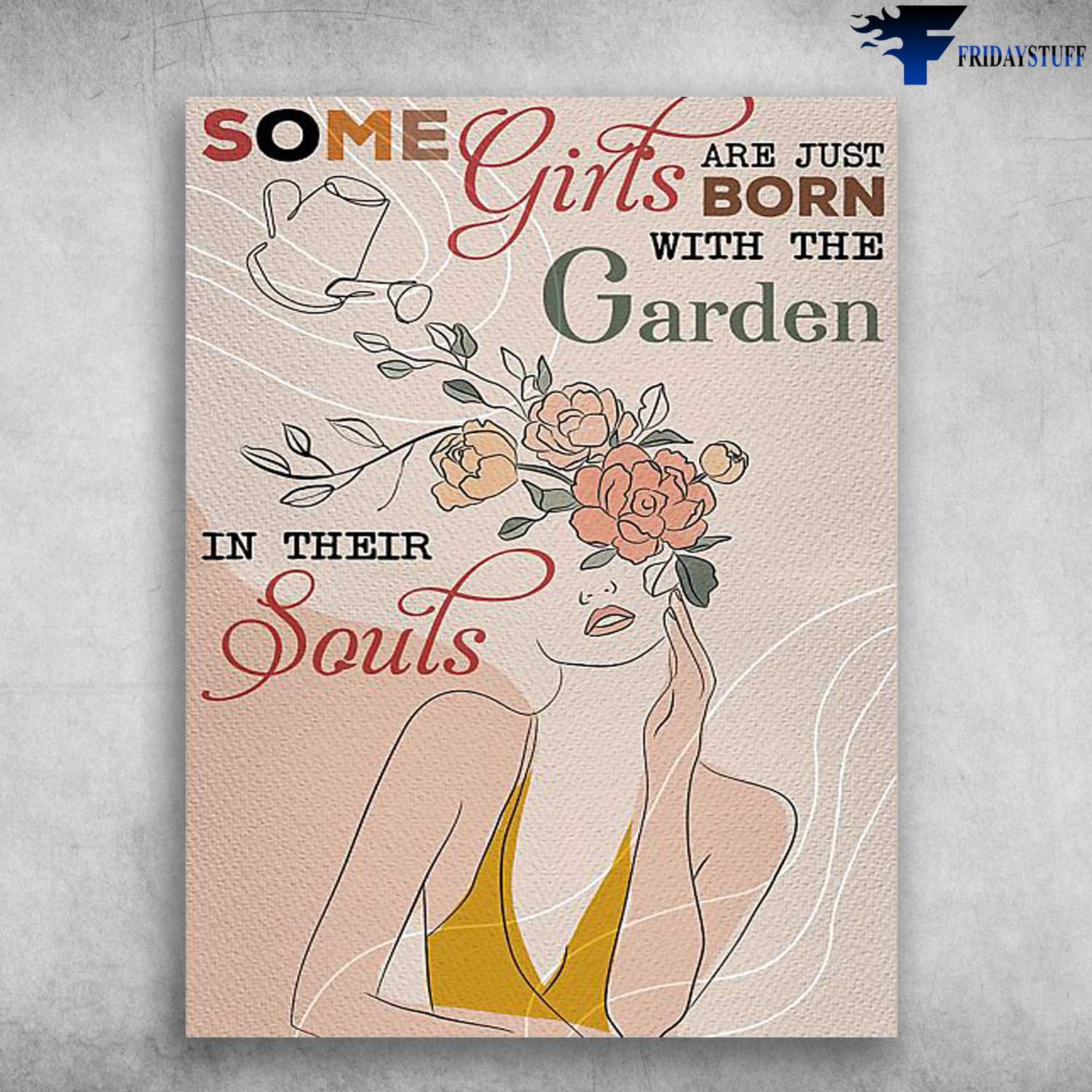 Gardening Poster, Gardening Girl - Some Girls Are Just Born, With The Garden, In Their Souls