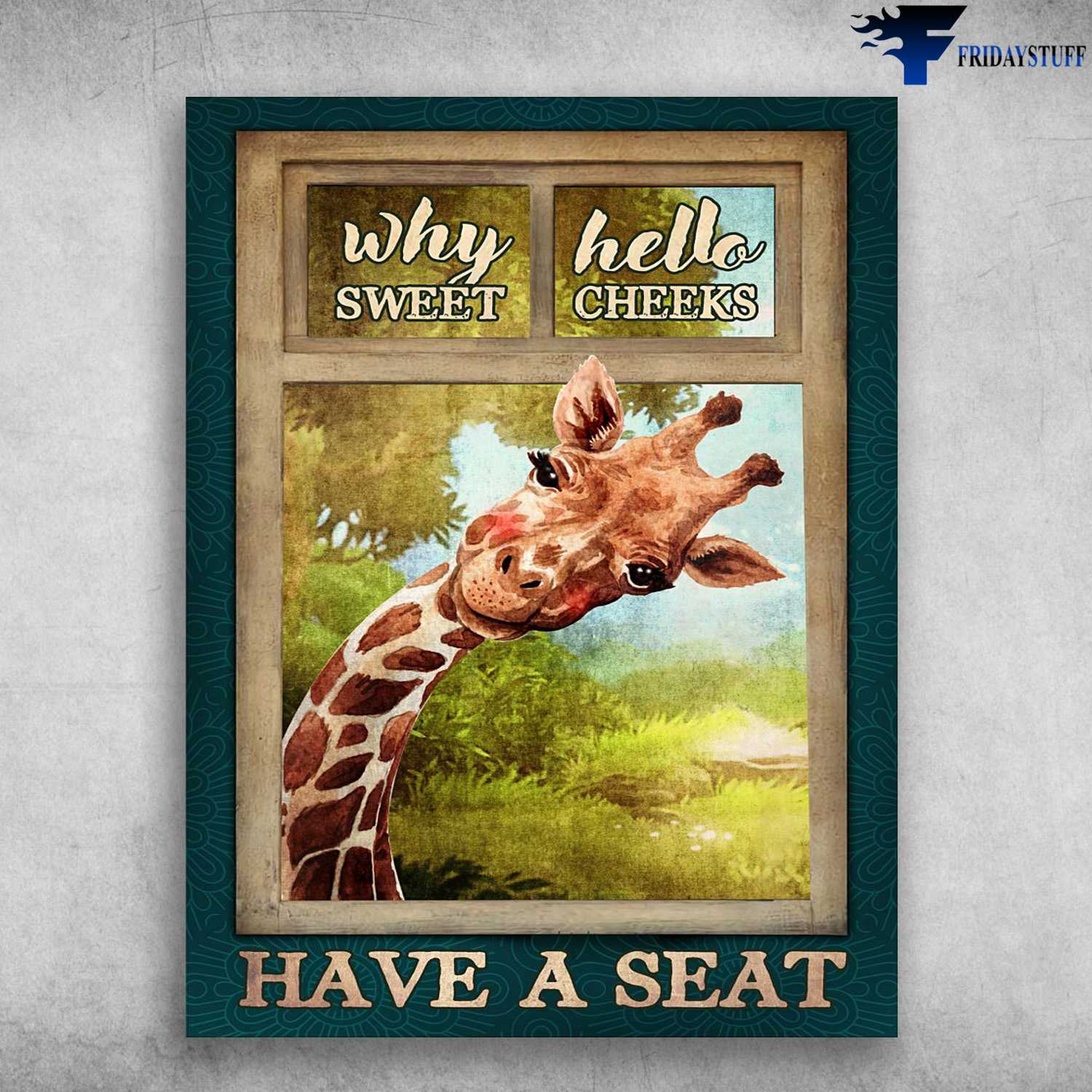 Giraffe Window - Why Hello, Sweet Cheeks, Have A Sear