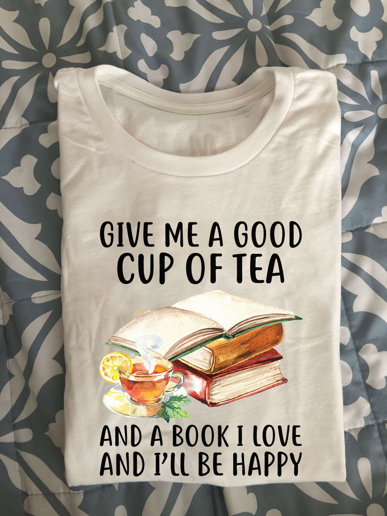 Give me a good cup of tea and a book I love and I'll be happy - Tea and book