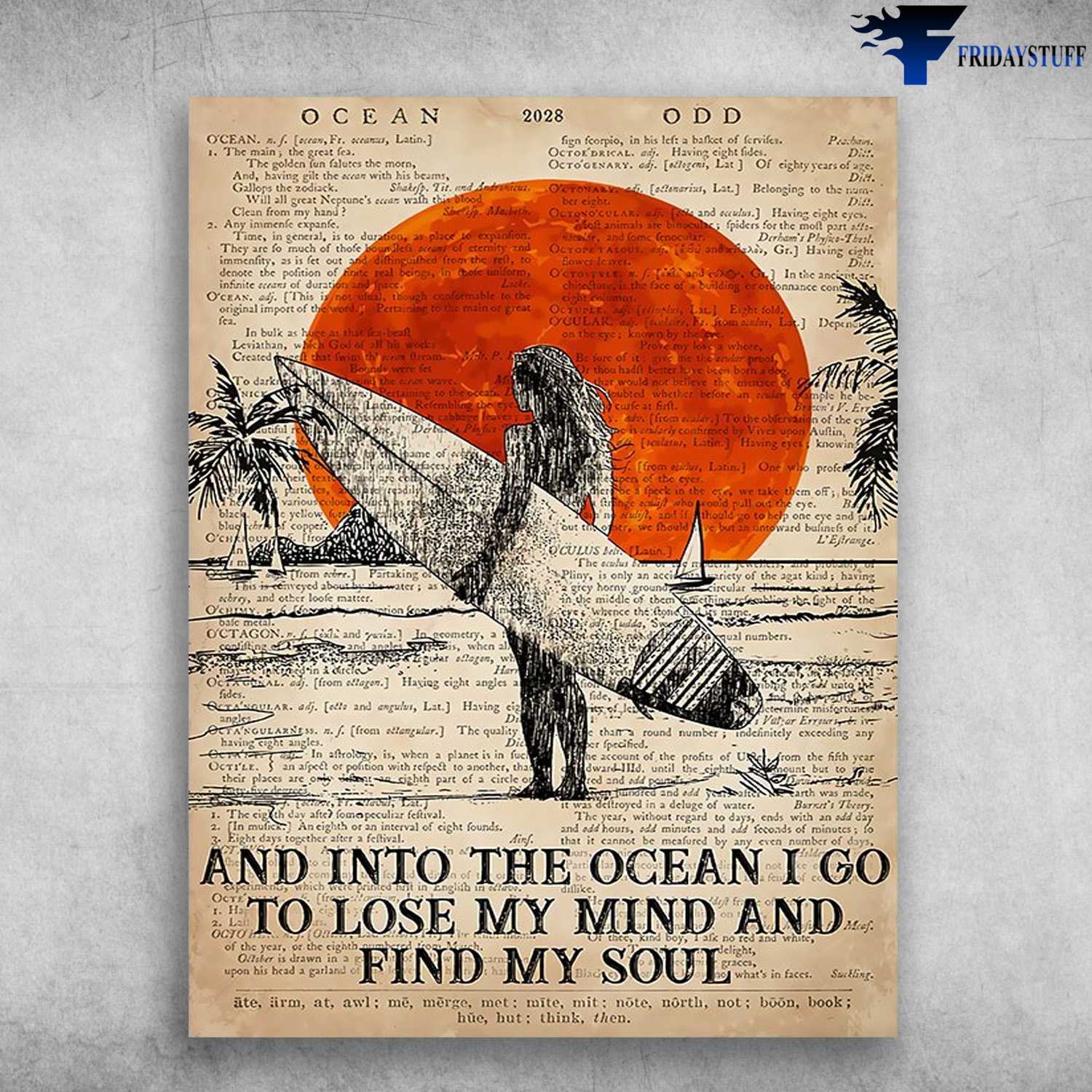 Go To The Beach, Surfing Lover - And Into The Ocean, I Go To Lose My Mind, And Find My Soul