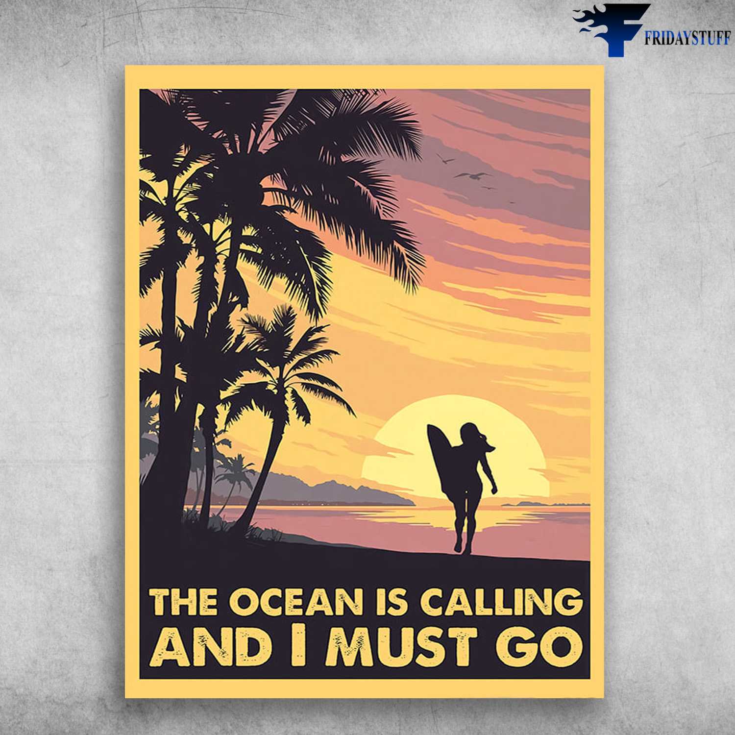 Go To The Beach, Surfing Poster - The Ocean Is Calling, And I Must Go