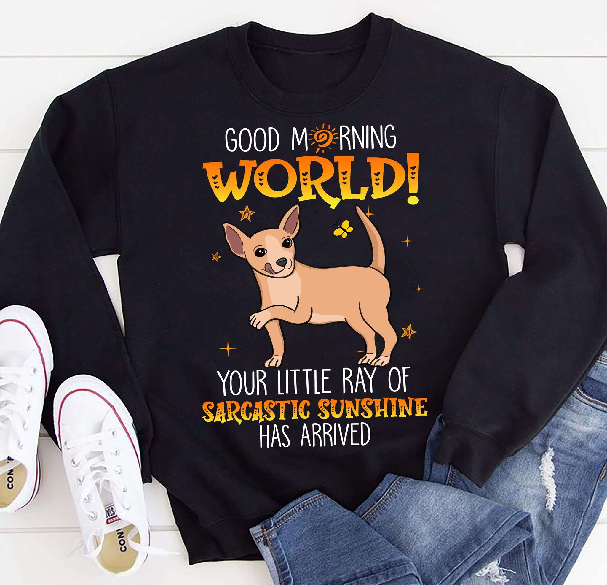 Good morning world, your little ray of sarcastic sunshine has arrived - Chihuahua dog lover