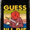 Guess I'll die - Dungeons and Dragons, DnD knight