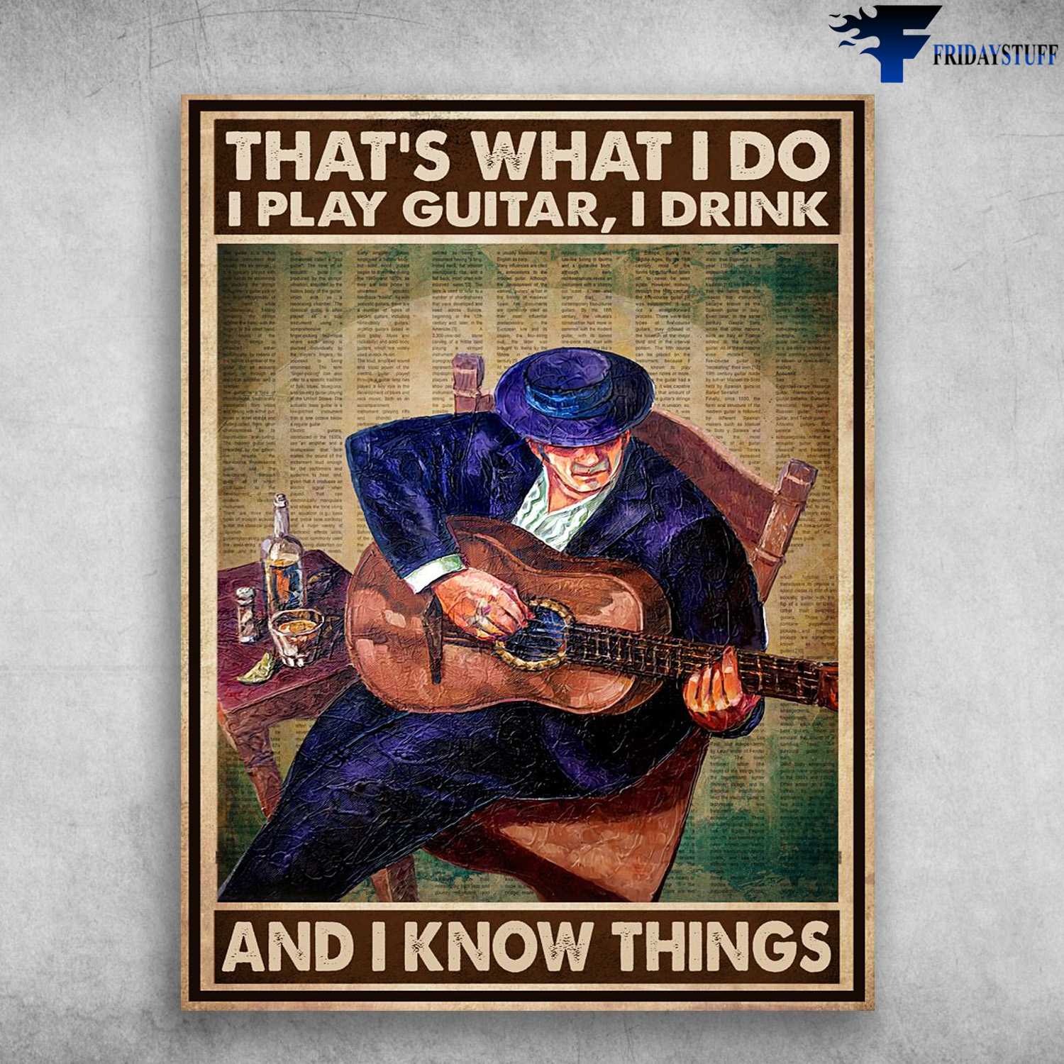 Guitar Man, Old Man Drinking, Wine Lover - That's What I Do, I Play Guitar, I Drink, And I Know Things