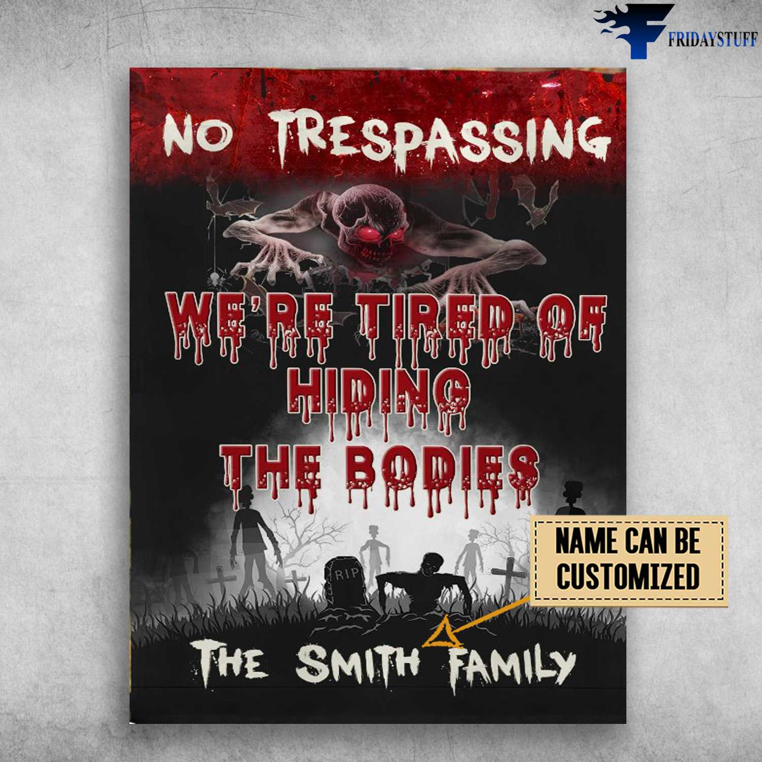 Halloween Poster, No Trespassing, We're Tired Of Hiding The Bodies