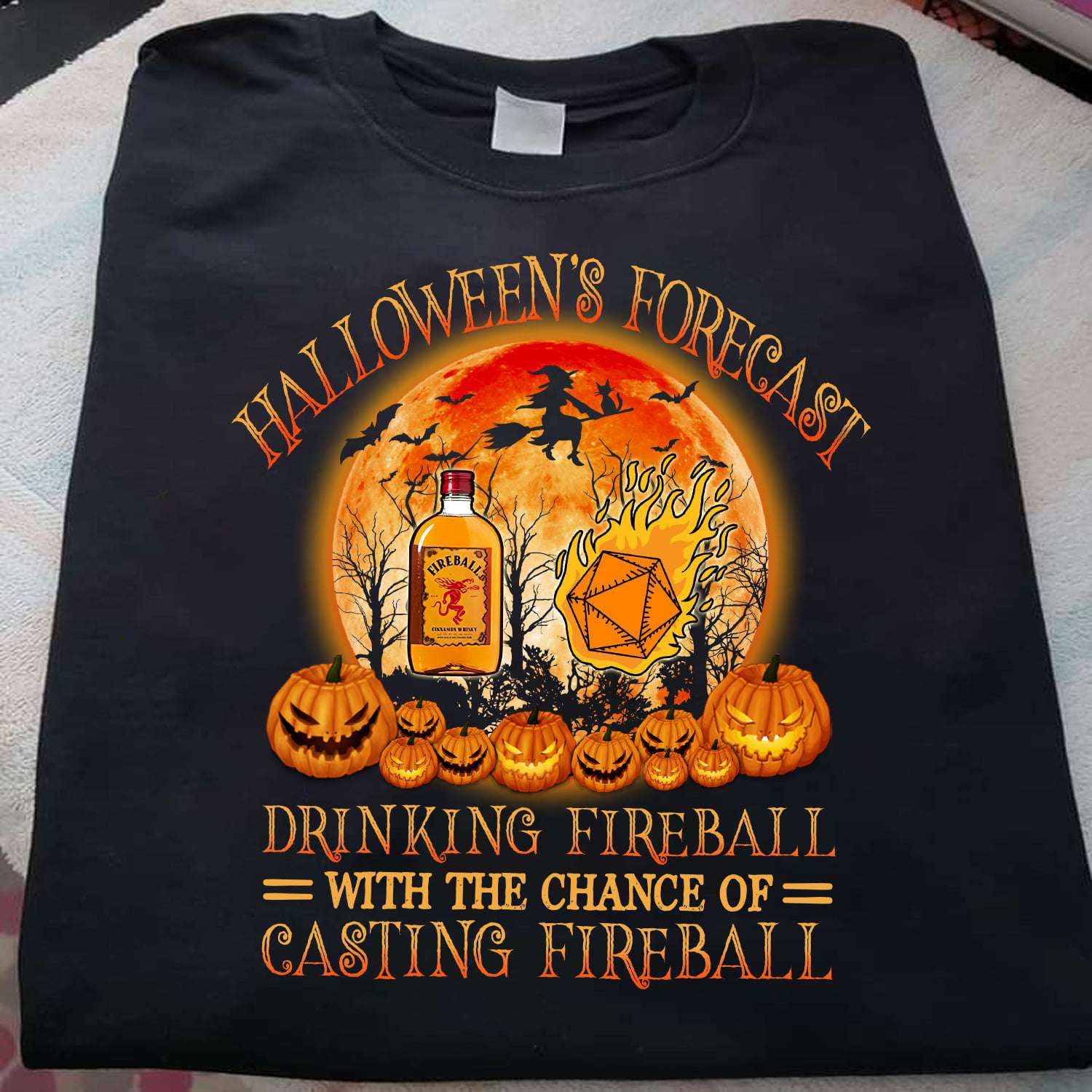 Halloween's forecast - Drinking fireball with the chance of fireball casting - Halloween gift shirt