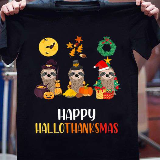 Happy HalloThanksMas - Halloween sloth costume, gift for Christmas day