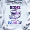 Home is where you park it - Motor home, camping car the home