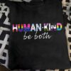 Human kind be both - Lgbt community, be kind in life