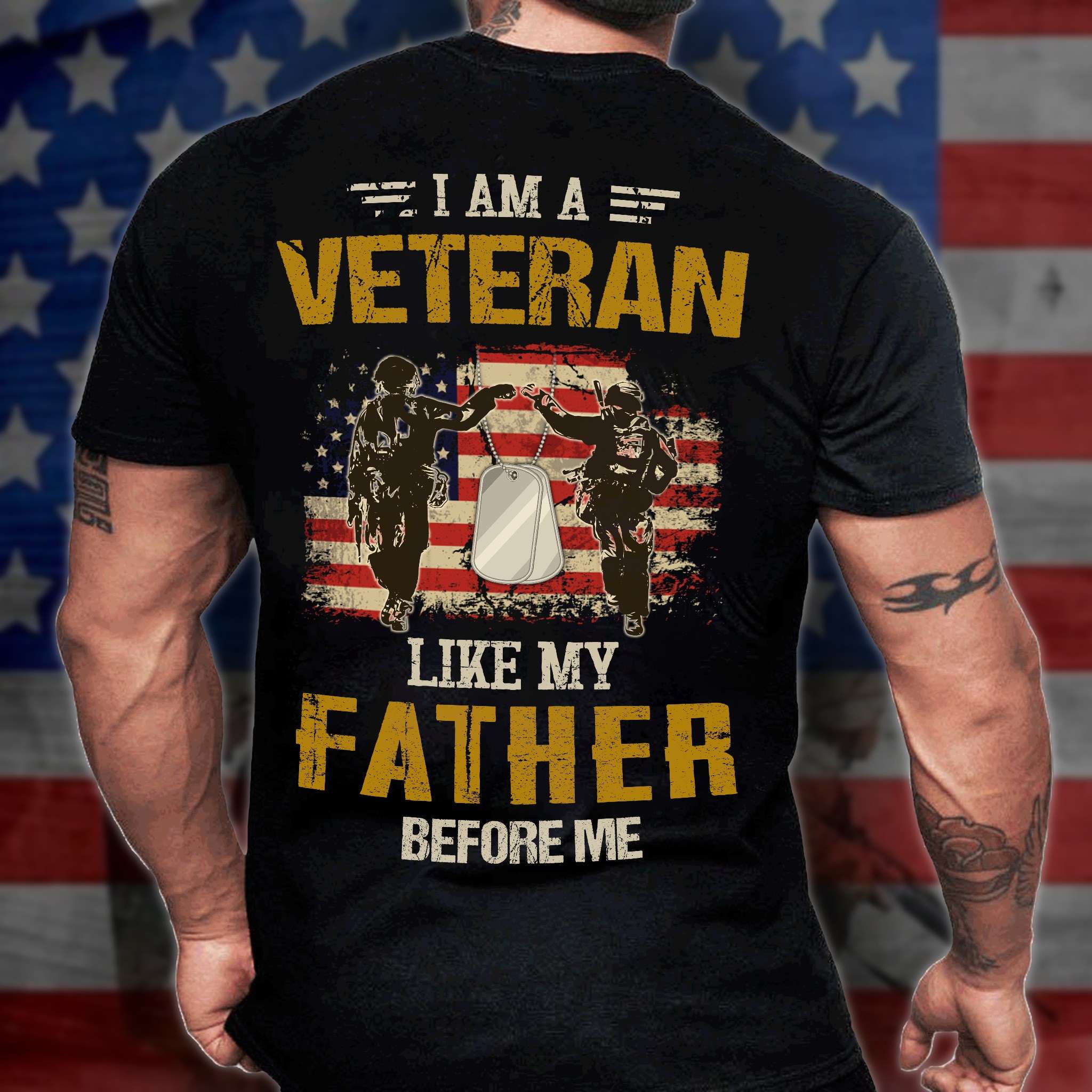I am a veteran like my father before me - American veterans, gift for veteran's dad