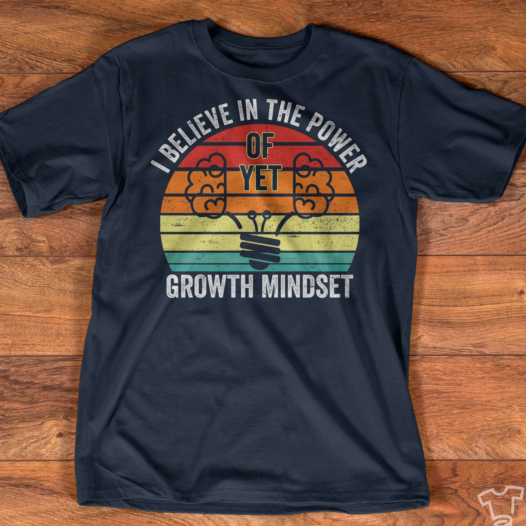 I believe in the power of yet growth mindset - Growth Mindset teacher, teacher T-shirt gift