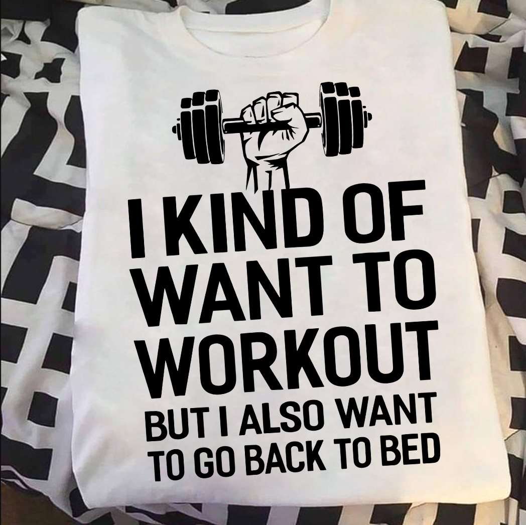 I kind of want to workout but I also want to go back to bed - Lifting heavy iron
