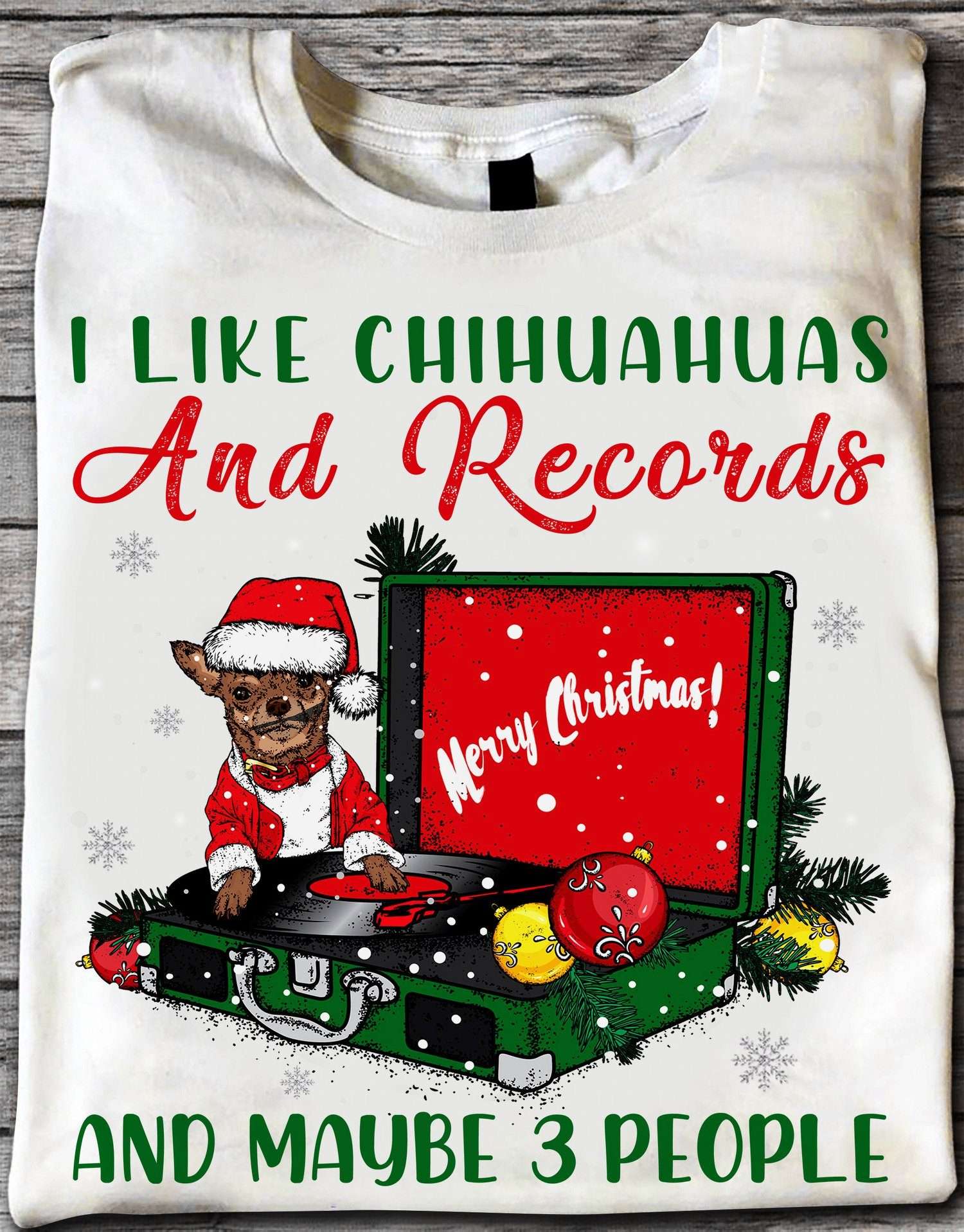 I like Chihuahuas and records and maybe 3 people - Chihuahua the DJ, gift for Chritsmas