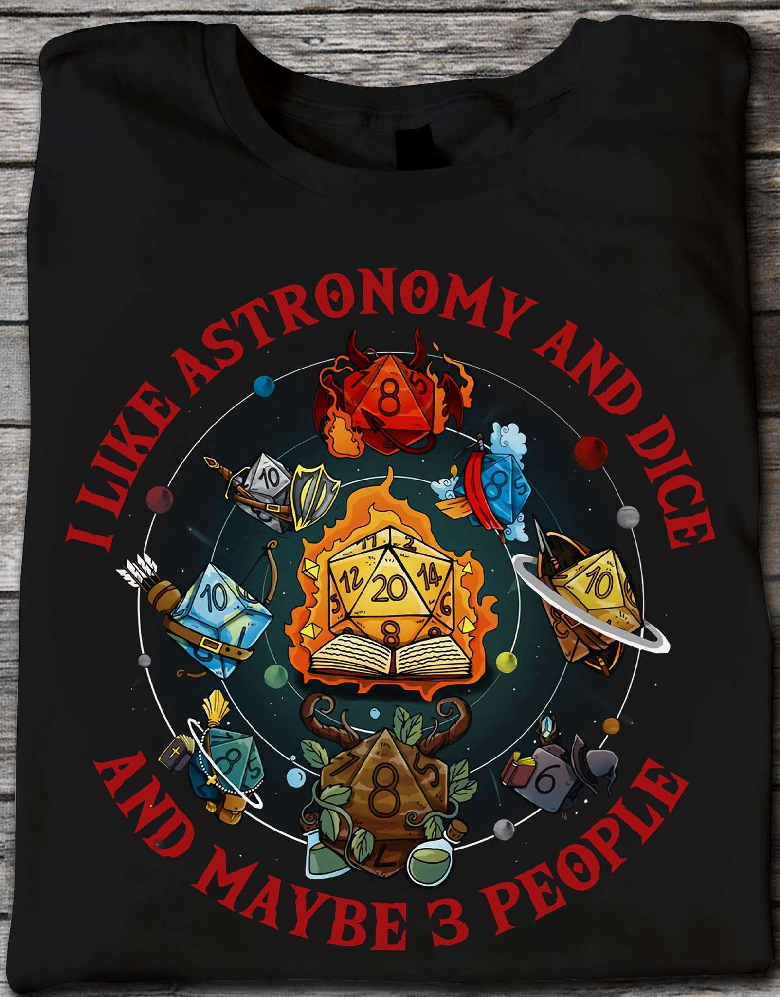 I like astronomy and dice and maybe 3 people - Dungeons and Dragons, rolling initiative