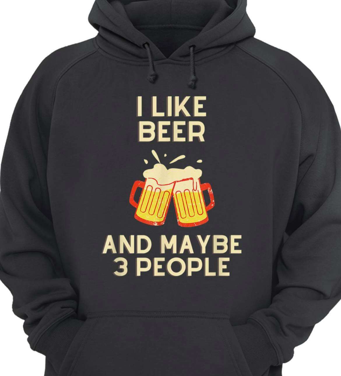 I like beer and maybe 3 people - Gift for beer lover, cheer with beer