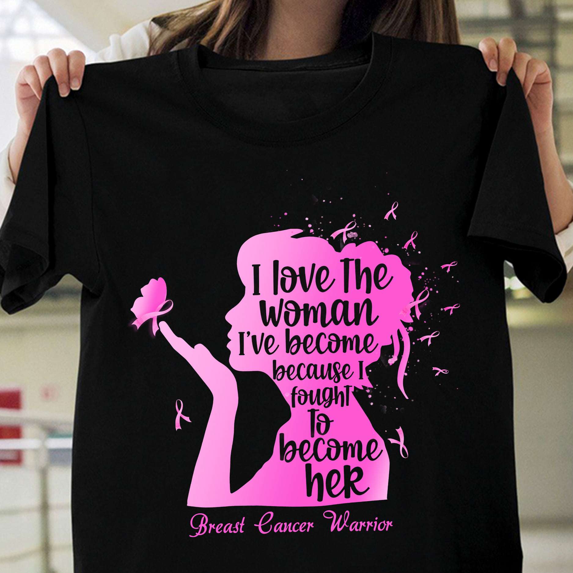 I love the woman I've become because I fought to become her - Breast cancer awareness, breast cancer warrior gift