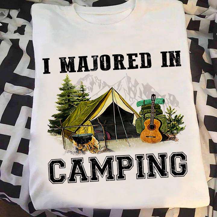 I majored in camping - Camping the hobby, camping and playing guitar