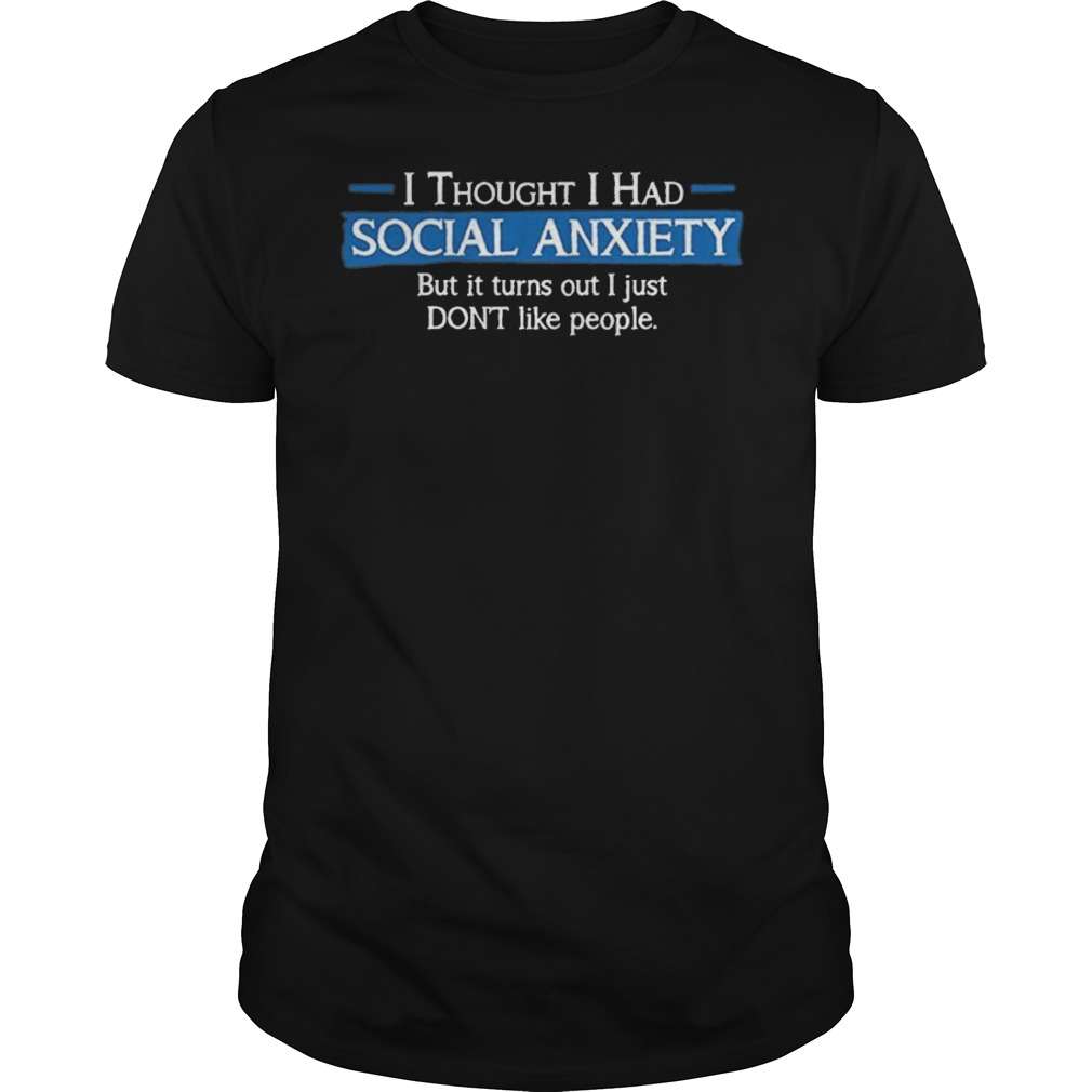 I thought I had social anxiety but it turns out I just don't like people - Anti social people