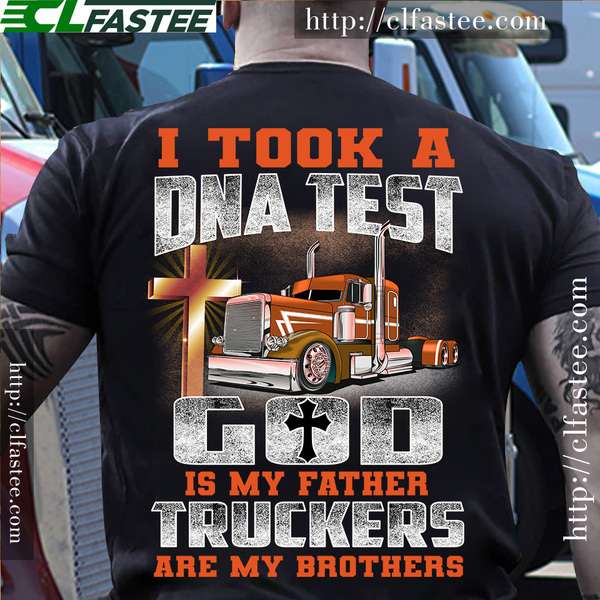 I took a DNA test - God is my father, truckers are my brothers, believe in Jesus