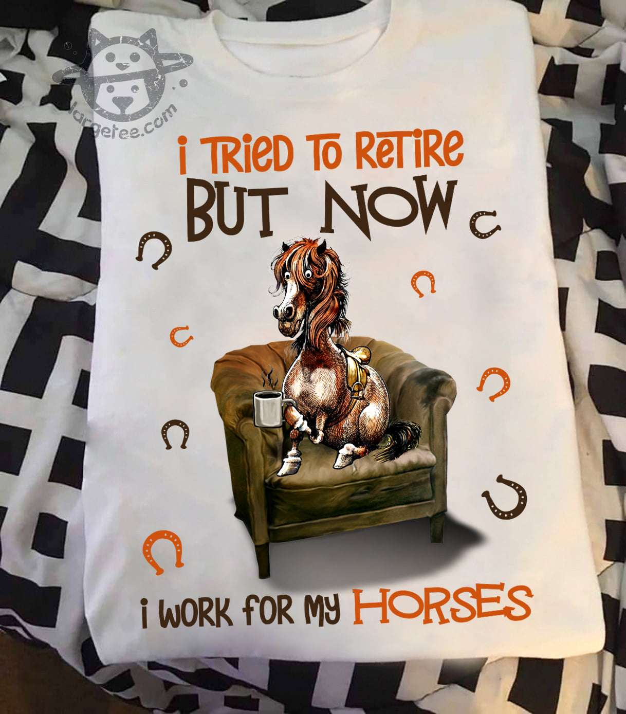 I tried to retire but now I work for my horses - Horse and coffee, gift for horse people