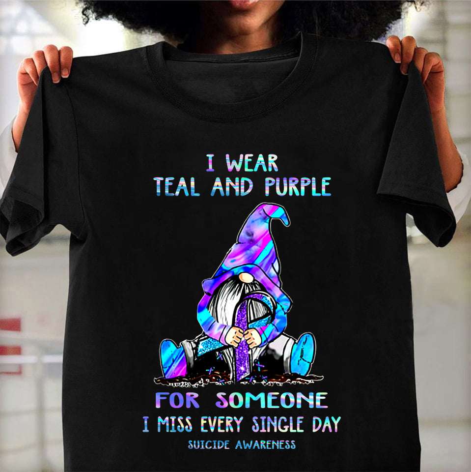I wear teal and purple for someone - Suicide awareness, garden gnomie suicide ribbon