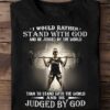 I would rather stand with god and be judged by the world - Lifting woman, strong woman lifting