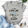 If you love me, let me sleep - Sleeping Koala bear, lazy Koala