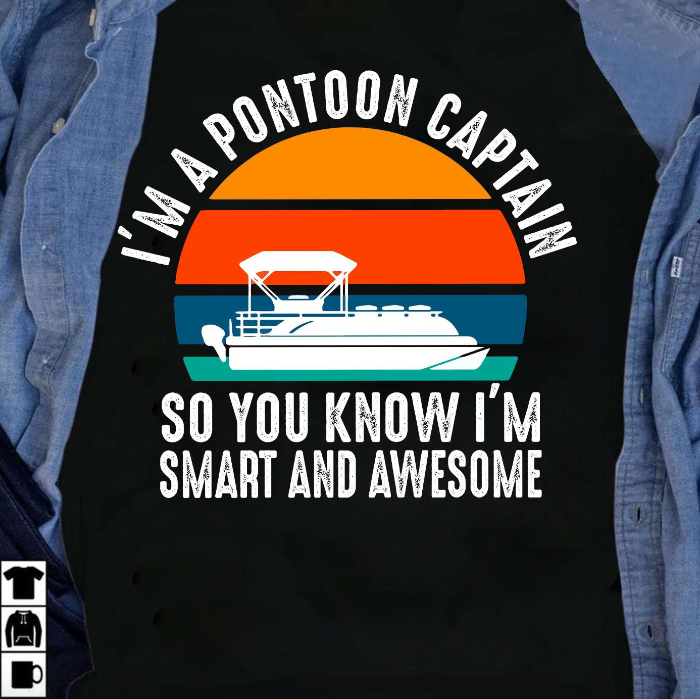 I'm a pontoon captain so you know I'm smart and awesome - Pontooning the hobby