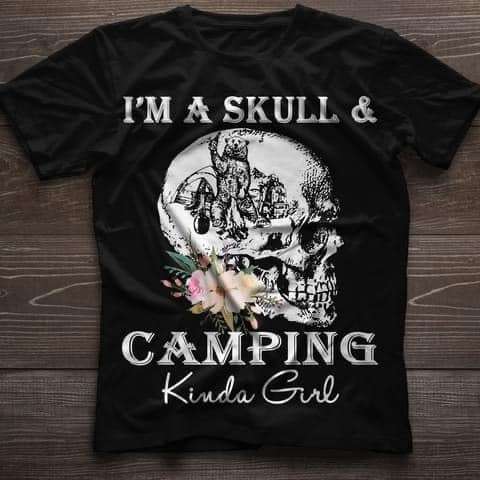 I'm a skull and camping kinda girl - Girls love camping, skull camping girl