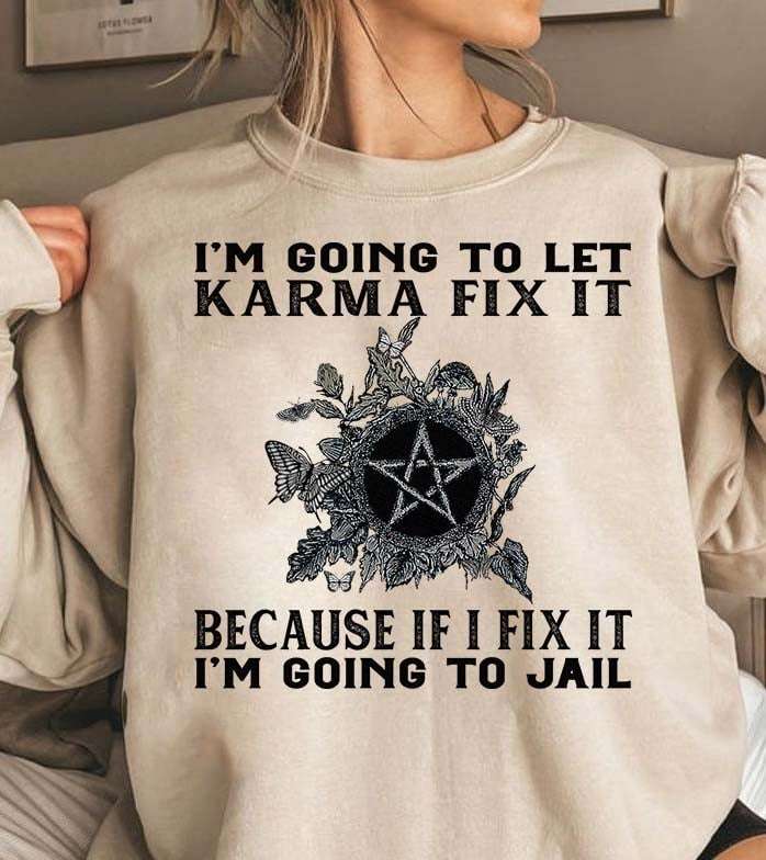 I'm going to let karma fix it because if I fix it I'm going to jail - Black star
