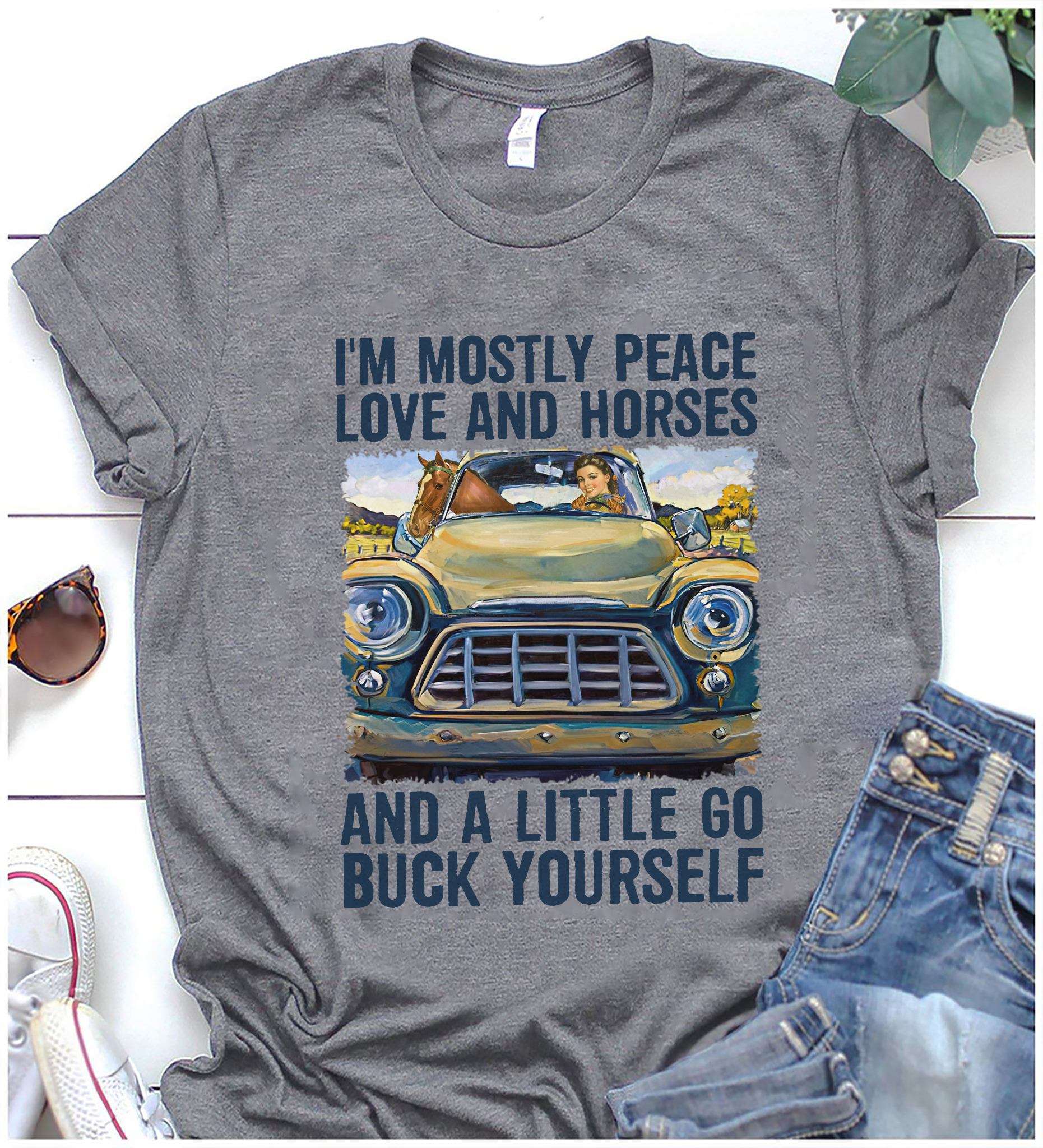I'm mostly peace love and horses and a little go buck yourself - Horse on vehicle