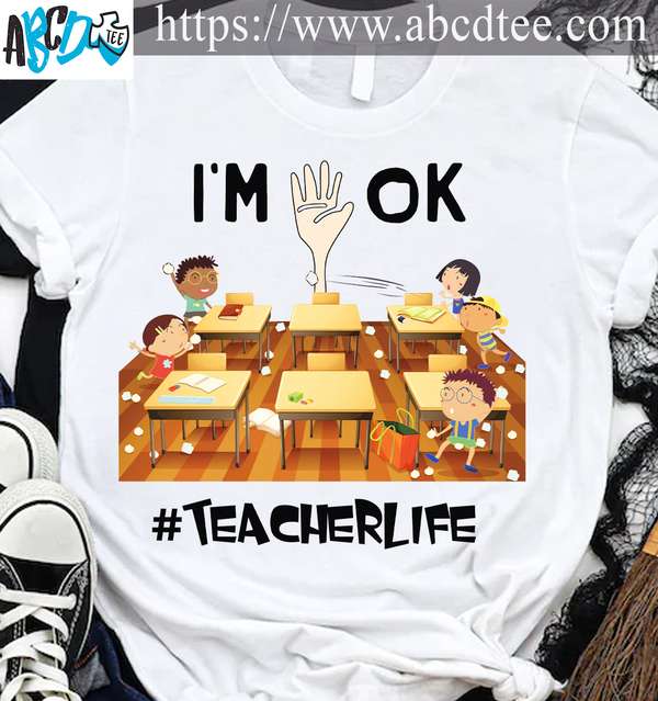 I'm ok - Teacher life, teacher educational job, naughty studentsI'm ok - Teacher life, teacher educational job, naughty students