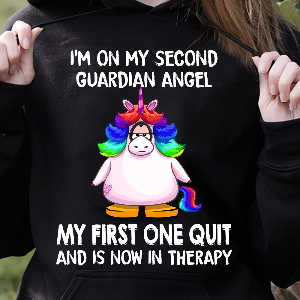 I'm on my second guardian angel, my first one quit and is now in therapy - Grumpy unicorn