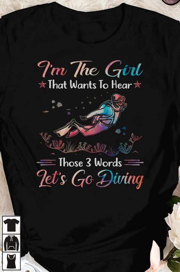 I'm the girl that wants to hear those 3 words let's go diving - Love scuba diving, girl diving the hobby