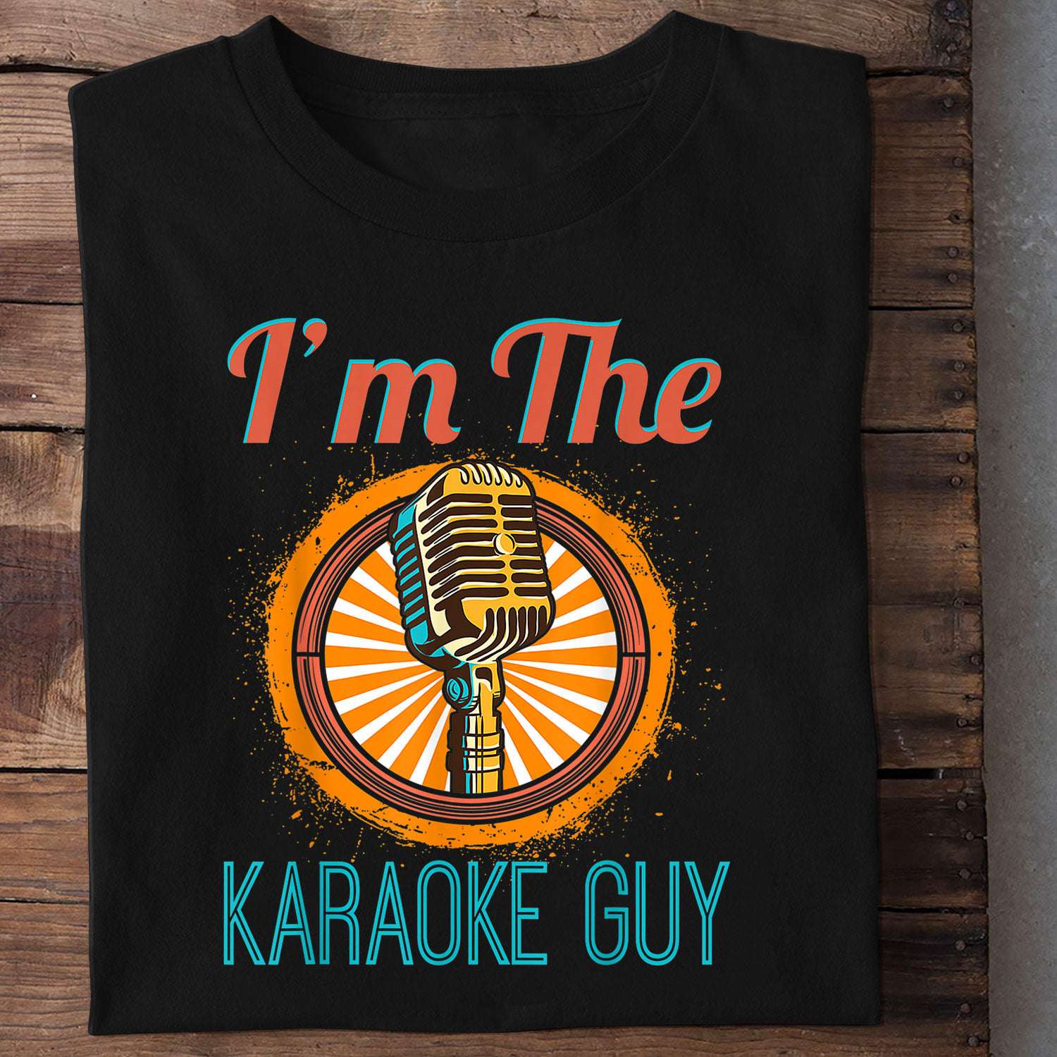 I'm the karaoke guy - Gift for karaoke guy, love singing karaoke