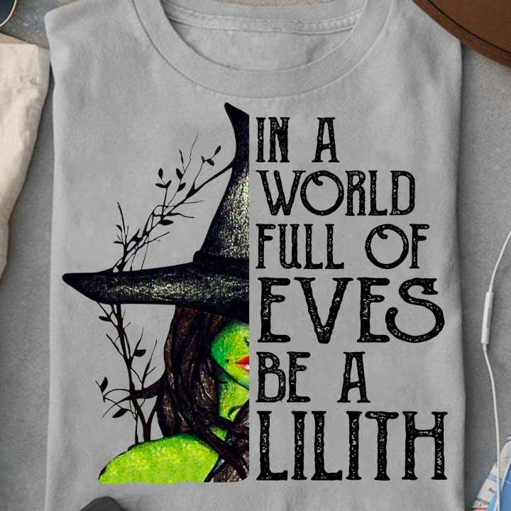 In a world full of Eves be a Lilith - Lilith witch, Halloween witch costume