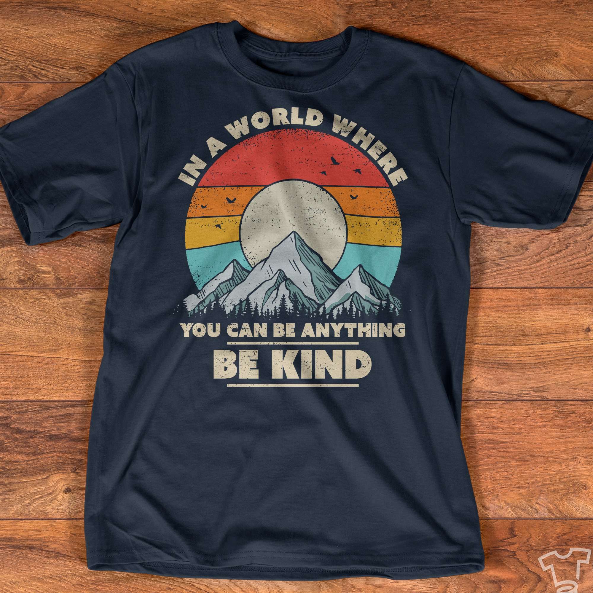 In a world where you can be anything, be kind - Moutain scenic spots, be kind in life