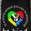 In a world you can be anything, be kind - Autism awareness, autistic people gift