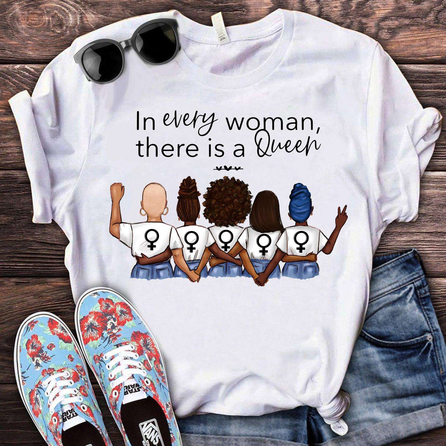 In every woman, there is a queen - black community, black queen graphic T-shirt