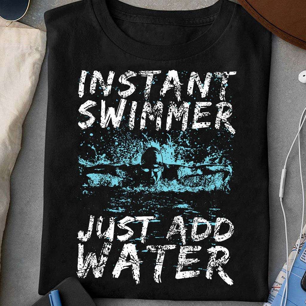Instant swimmer, just add water - Professional swimmer