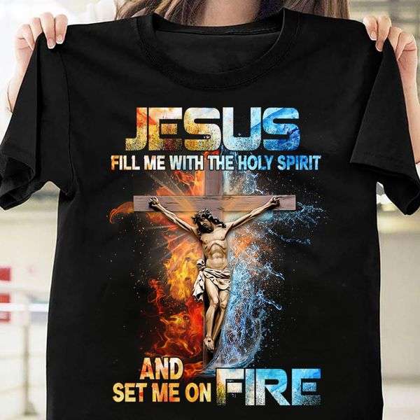 Jesus fill me with the holy spirit and set me on fire - Jesus the god