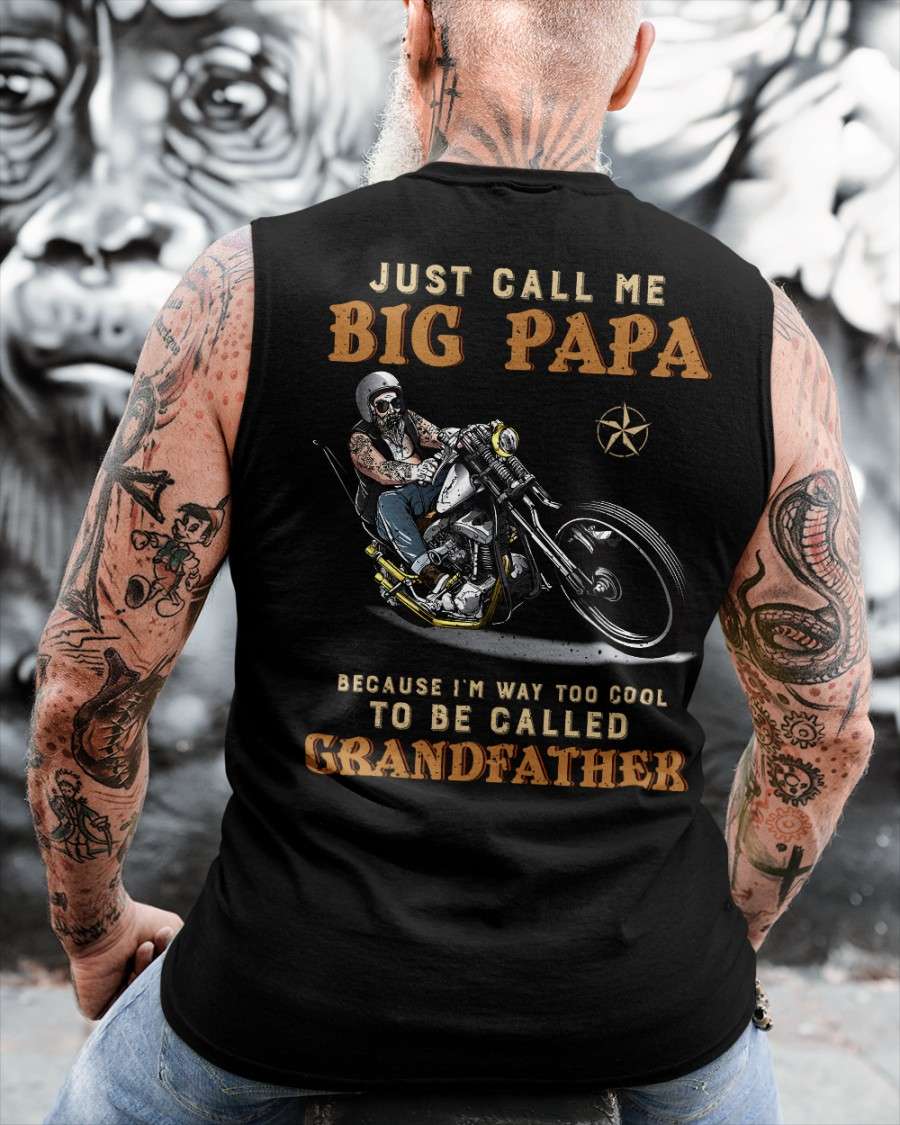Just call me big papa because I'm way too cool to be called grandfather - Grandfather riding motorcycle