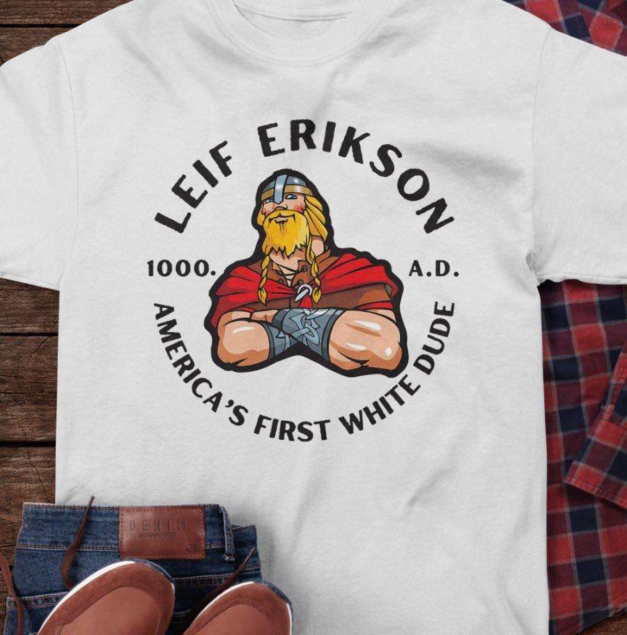 Leif Erikson - America's first white dude, America viking dude