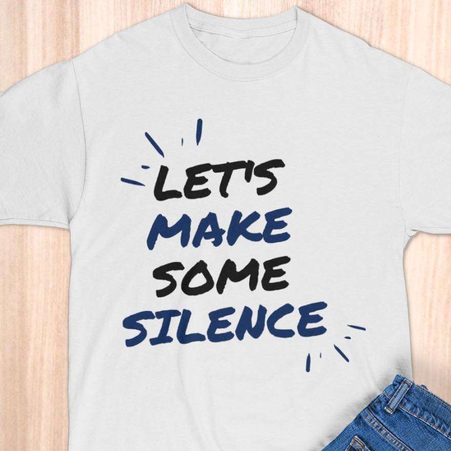 Let's make some silence - Keep silent, silence making T-shirt