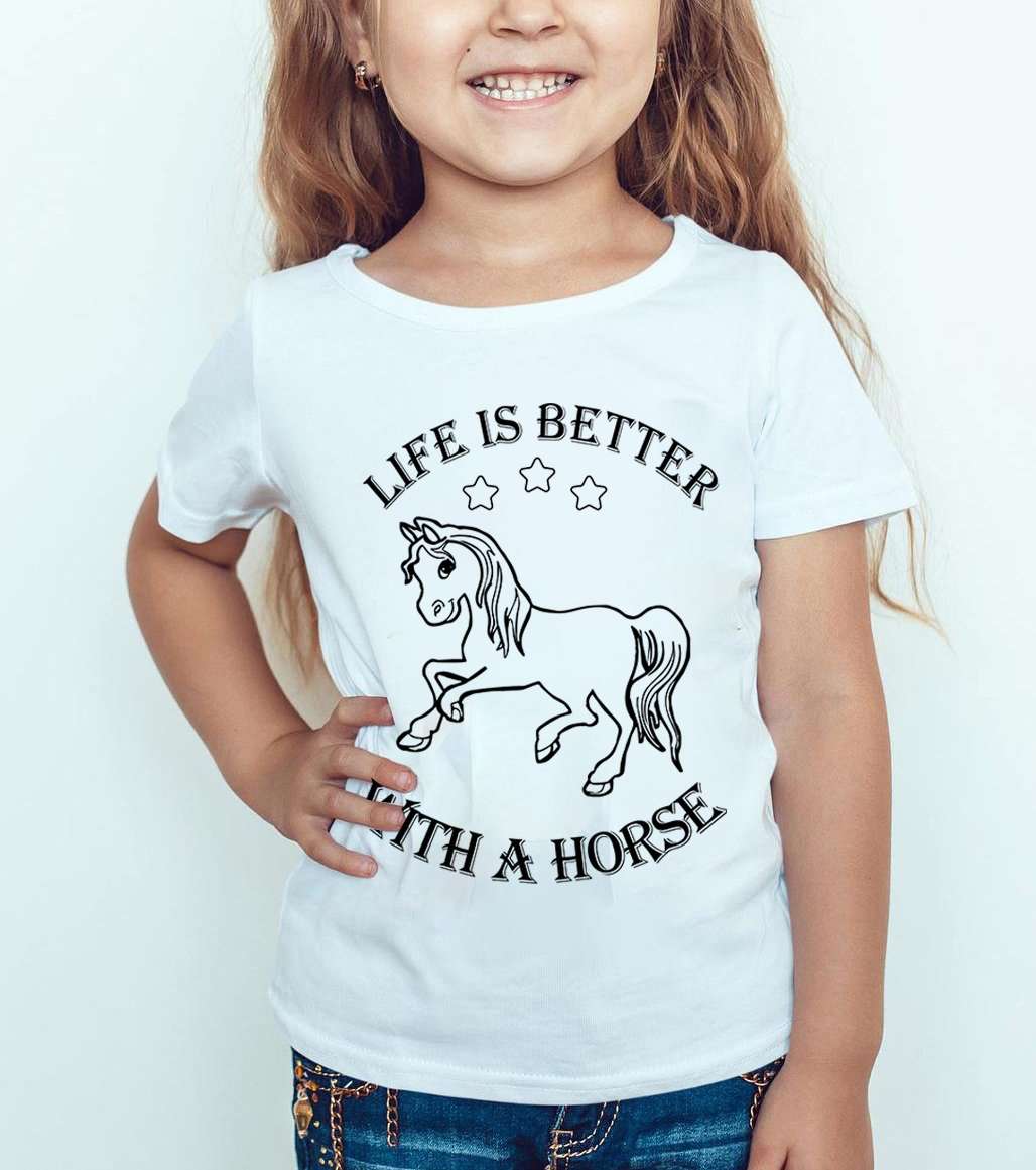 Life is better with a horse - Gift for horse person, life with horses