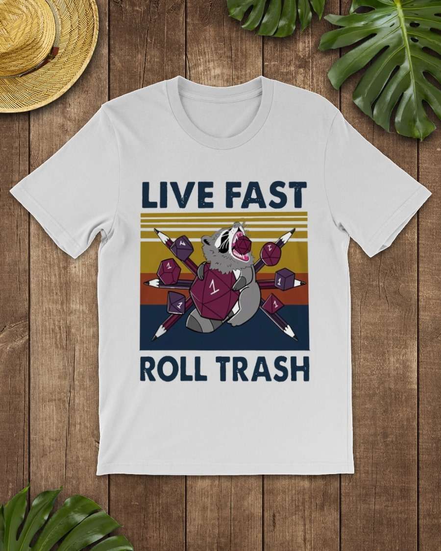 Live fast roll trash - Eat trash and dices, Dungeons and Dragons