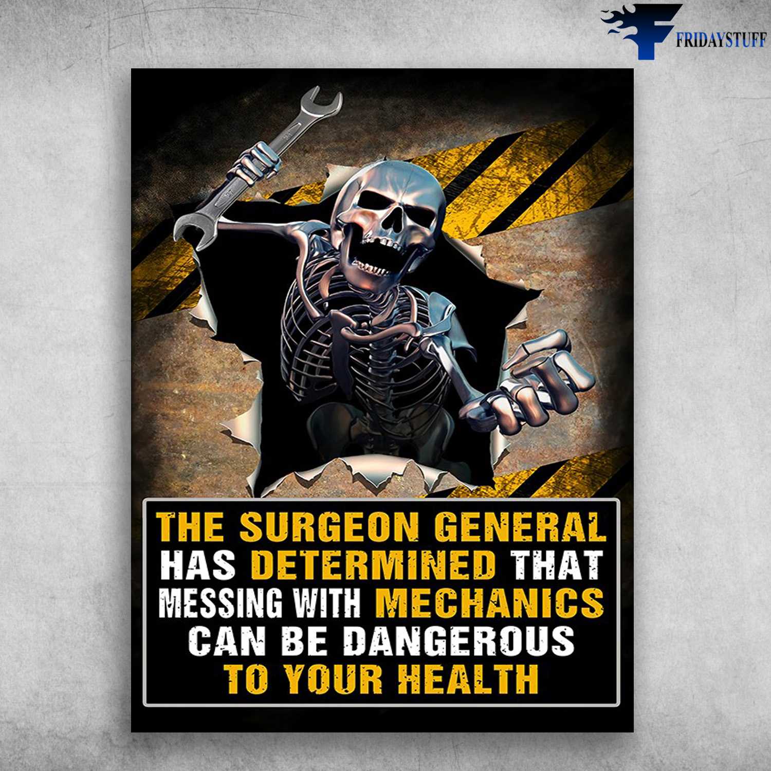 Mechanic Poster - The Surgeon General Has Determined, That Messing With Mechanics, Can Be Dangerous, To Your Health