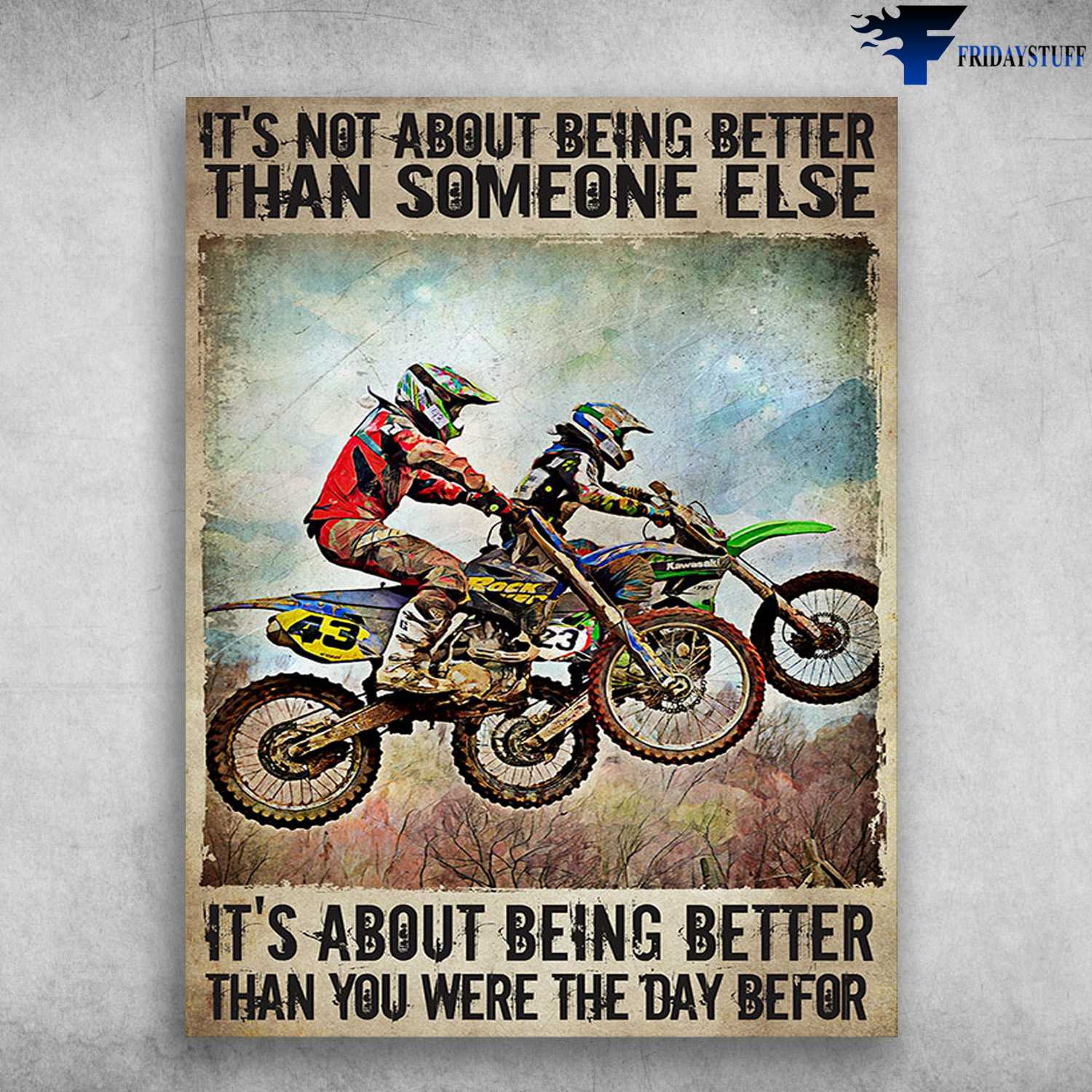 sjældenhed højdepunkt Falde sammen Motocross Couple, Dirtbike Poster - It's Not About Being Better, Than Some  One Else - FridayStuff